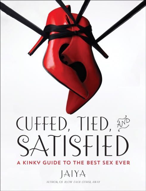 Book cover of: Cuffed, Tied, and Satisfied. By: Jaiya