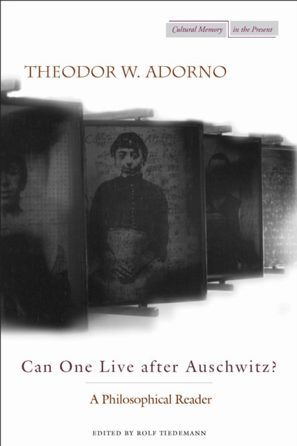 Book cover of: Can One Live After Auschwitz?. By: Theodor W. Adorno
