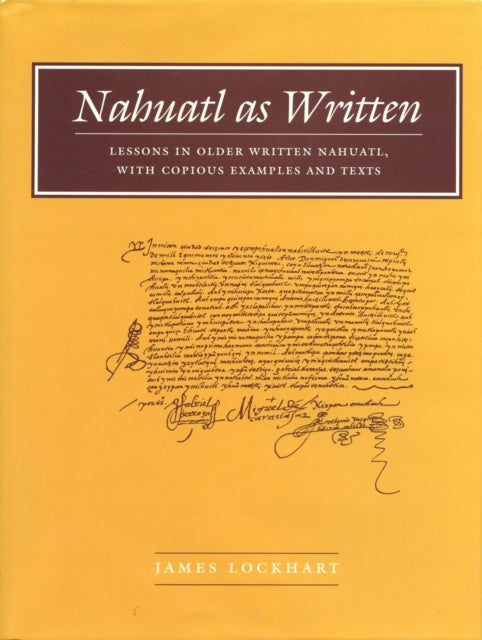 Book cover of: No. 6Nahuatl As Written. By: James Lockhart