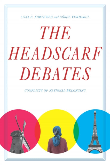 Book cover of: Headscarf Debates. By: Anna C. Korteweg