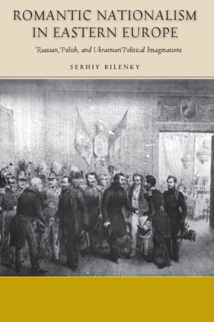 Book cover of: Romantic Nationalism in Eastern Europe. By: Serhiĭ Bilenʹkyĭ