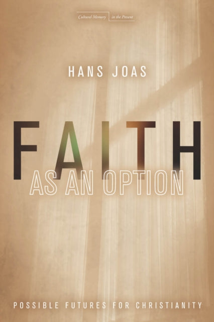 Book cover of: Faith As an Option. By: Hans Joas