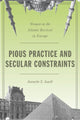 Book cover of: Pious Practice and Secular Constraints. By: Jeanette Selma Jouili