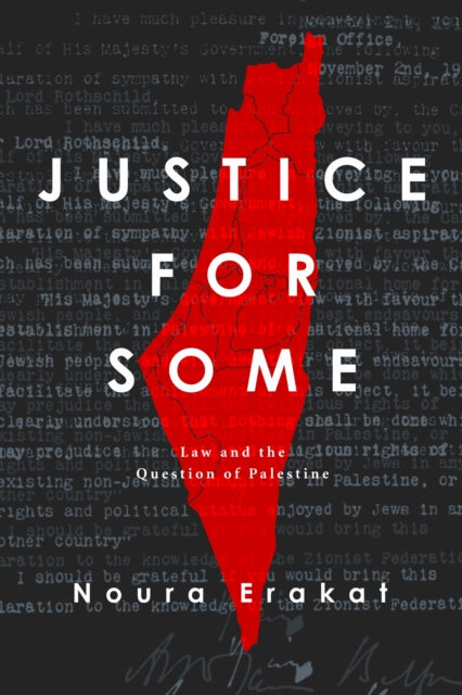 Book cover of: Justice for Some. By: Noura Erakat