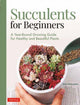 Book cover of: Succulents for Beginners. By: Misa Matsuyama