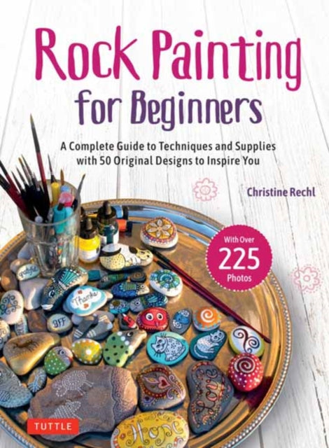 Book cover of: Rock Painting for Beginners. By: Christine Rechl
