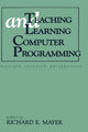 Book cover of: Teaching and Learning Computer Programming. By: Richard E. Mayer
