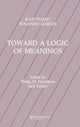 Book cover of: Toward A Logic of Meanings