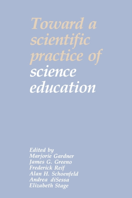 Book cover of: Toward a Scientific Practice of Science Education