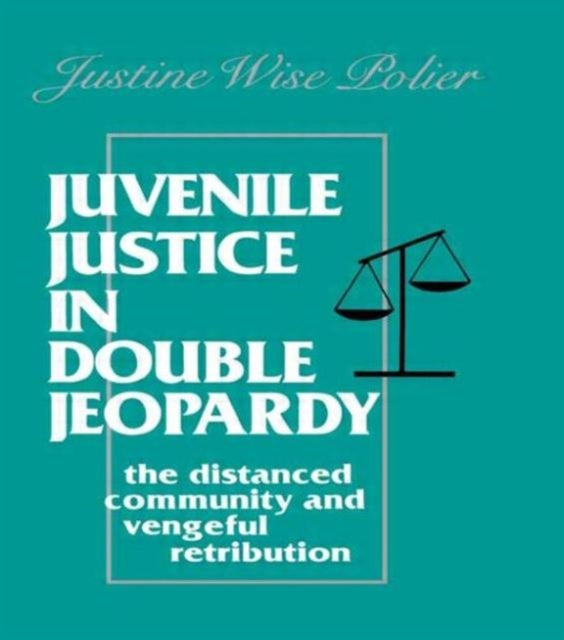 Book cover of: Juvenile Justice in Double Jeopardy. By: The Honorable J Polier