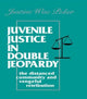 Book cover of: Juvenile Justice in Double Jeopardy. By: The Honorable J Polier