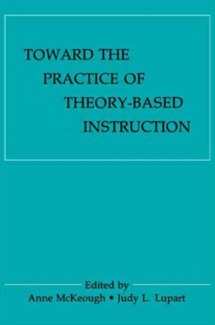 Book cover of: Toward the Practice of theory-based Instruction