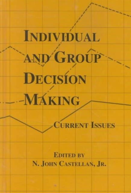 Book cover of: Individual and Group Decision Making. By: N. John Castellan