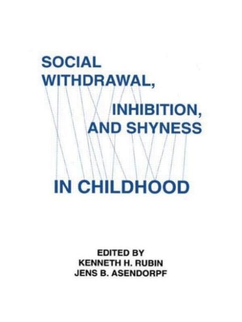 Book cover of: Social Withdrawal, inhibition, and Shyness in Childhood
