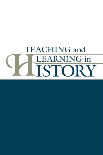 Book cover of: Teaching and Learning in History