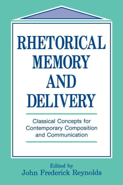 Book cover of: Rhetorical Memory and Delivery. By: John Frederick Reynolds