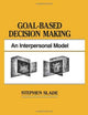 Book cover of: Goal-based Decision Making. By: Stephen Slade