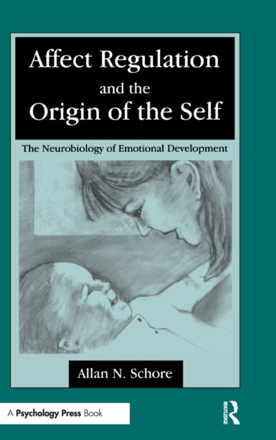 Book cover of: Affect Regulation and the Origin of the Self