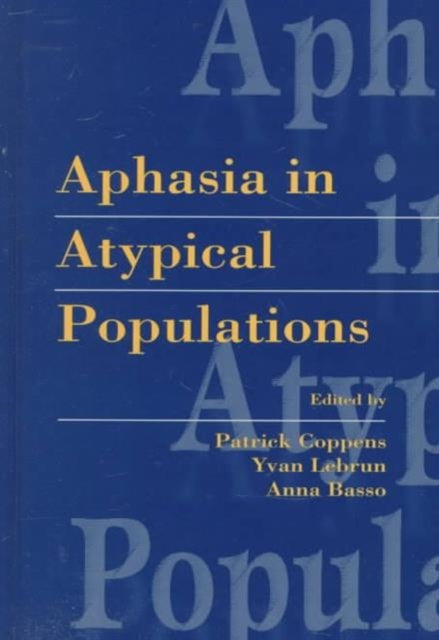Book cover of: Aphasia in Atypical Populations