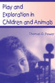 Book cover of: Play and Exploration in Children and Animals. By: Thomas G. Power