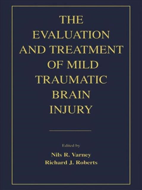 Book cover of: Evaluation and Treatment of Mild Traumatic Brain Injury