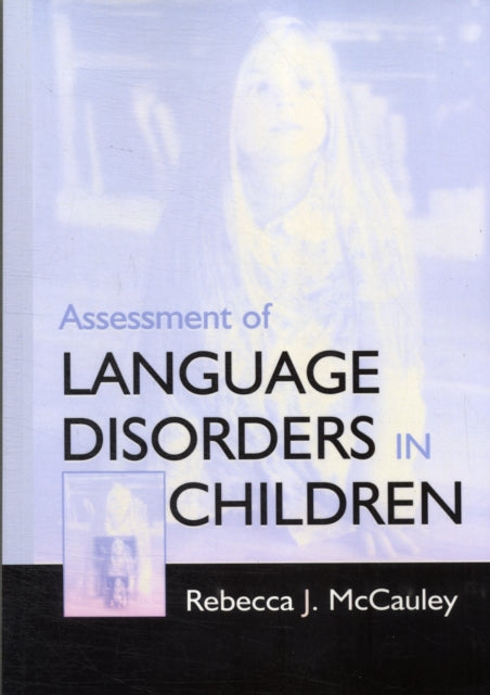 Book cover of: Assessment of Language Disorders in Children. By: Rebecca J. McCauley