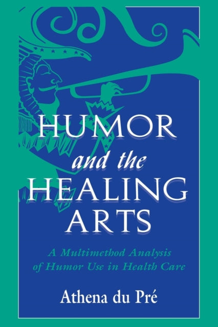 Book cover of: Humor and the Healing Arts. By: Athena du Pr