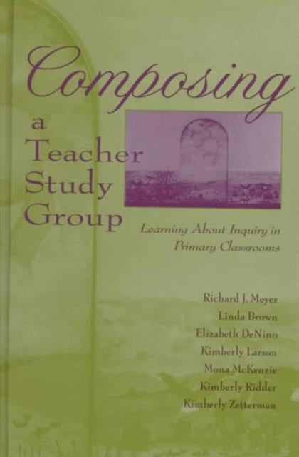 Book cover of: Composing a Teacher Study Group. By: Richard J. Meyer