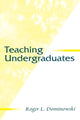 Book cover of: Teaching Undergraduates. By: Roger L. Dominowski