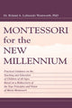 Book cover of: Montessori for the New Millennium