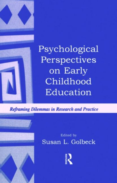 Book cover of: Psychological Perspectives on Early Childhood Education. By: Susan L. Golbeck