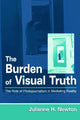 Book cover of: Burden of Visual Truth. By: Julianne H. Newton