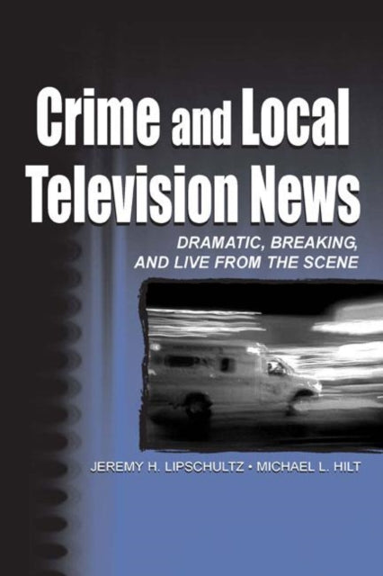 Book cover of: Crime and Local Television News