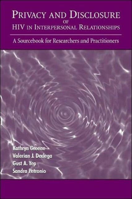 Book cover of: Privacy and Disclosure of Hiv in interpersonal Relationships. By: Kathryn Greene