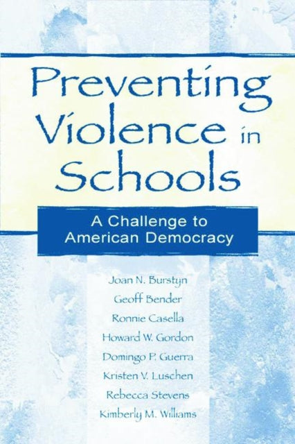 Book cover of: Preventing Violence in Schools. By: Joan N. Burstyn