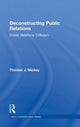 Book cover of: Deconstructing Public Relations. By: Thomas J. Mickey