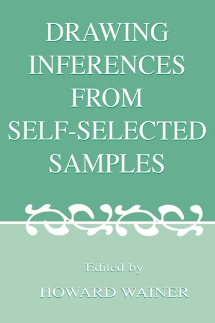 Book cover of: Drawing Inferences From Self-selected Samples