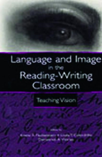 Book cover of: Language and Image in the Reading-Writing Classroom