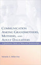 Book cover of: Communication Among Grandmothers, Mothers, and Adult Daughters. By: Michelle A. Miller-Day