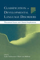 Book cover of: Classification of Developmental Language Disorders