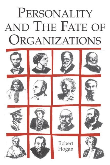 Book cover of: Personality and the Fate of Organizations. By: Robert Hogan