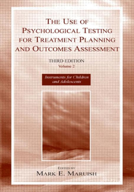 Book cover of: Use of Psychological Testing for Treatment Planning and Outcomes Assessment. By: Mark E. Maruish