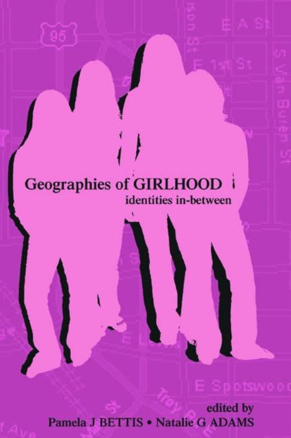 Book cover of: Geographies of Girlhood