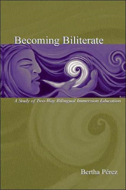 Book cover of: Becoming Biliterate. By: Bertha Prez