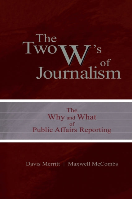 Book cover of: Two W's of Journalism. By: Davis "Buzz" Merritt