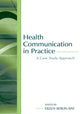 Book cover of: Health Communication in Practice. By: Eileen Berlin Ray
