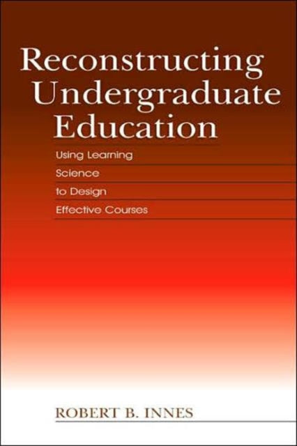 Book cover of: Reconstructing Undergraduate Education. By: Robert B. Innes