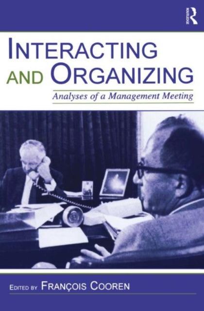 Book cover of: Interacting and Organizing. By: Franois Cooren