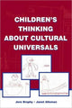 Book cover of: Children's Thinking About Cultural Universals. By: Jere Brophy