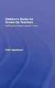 Book cover of: Children's Books for Grown-Up Teachers. By: Peter Appelbaum, Peter Michael Appelbaum